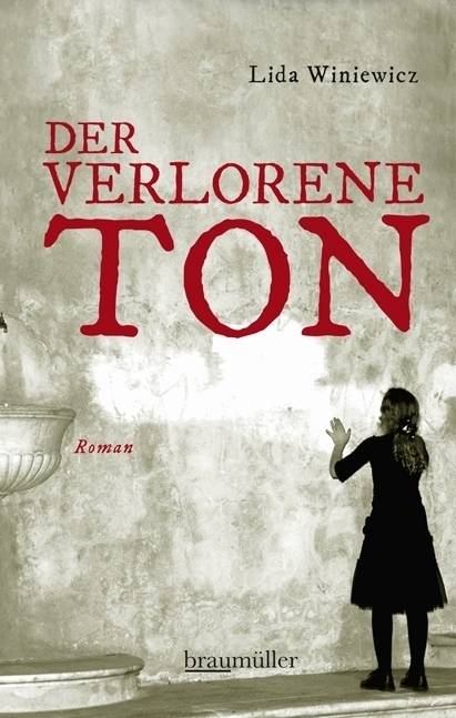 Cover: 9783992001644 | Der verlorene Ton | Roman | Lida Winiewicz | Buch | 2016 | Braumüller