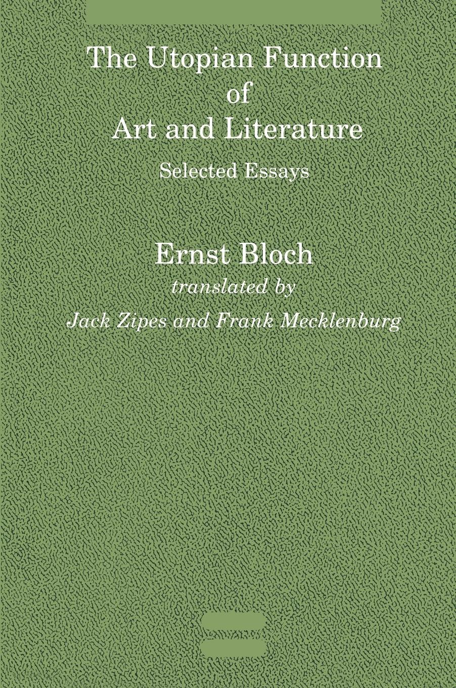 Cover: 9780262521390 | The Utopian Function of Art and Literature | Selected Essays | Bloch