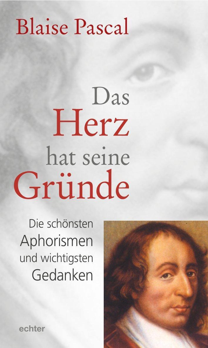 Cover: 9783429058647 | Das Herz hat seine Gründe | Blaise Pascal | Taschenbuch | 165 S.