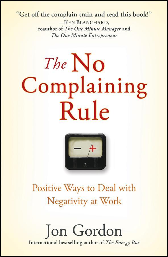 Cover: 9780470279496 | The No Complaining Rule | Jon Gordon | Buch | Englisch | 2008 | Wiley