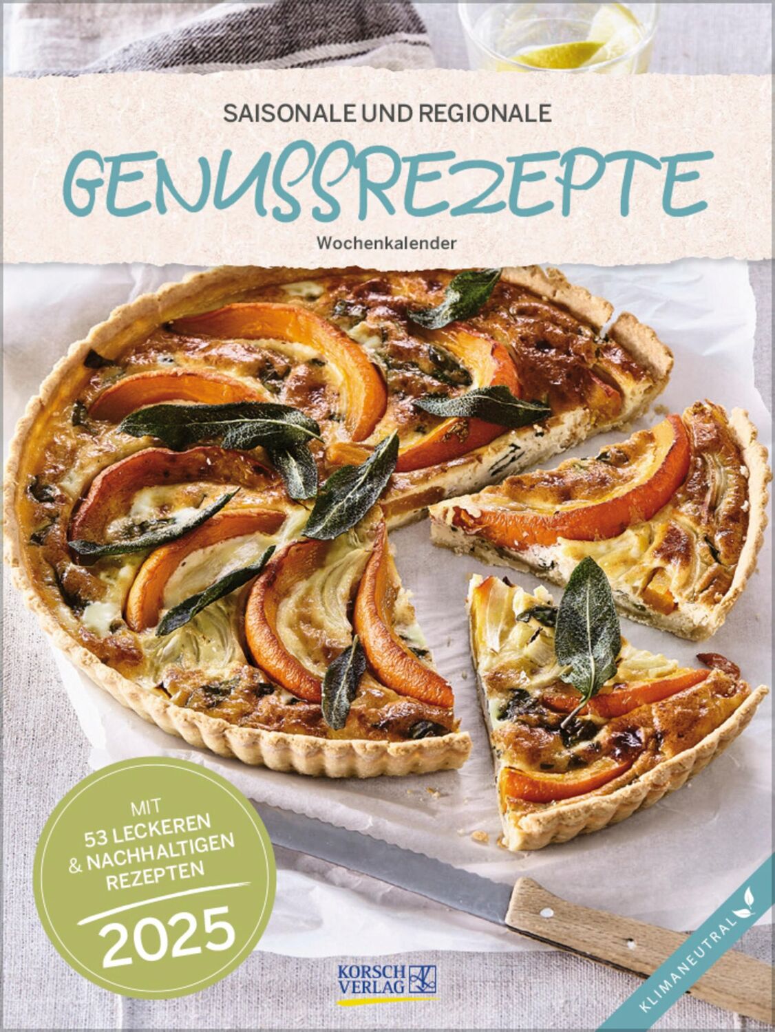 Cover: 9783731880455 | Saisonale und regionale Genussrezepte 2025 | Verlag Korsch | Kalender