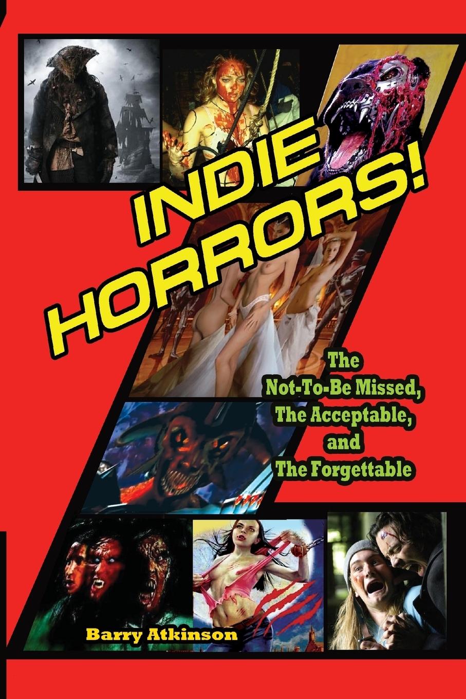 Cover: 9781936168286 | Indie Horrors The Unmissable, the Acceptible and the Forgettable