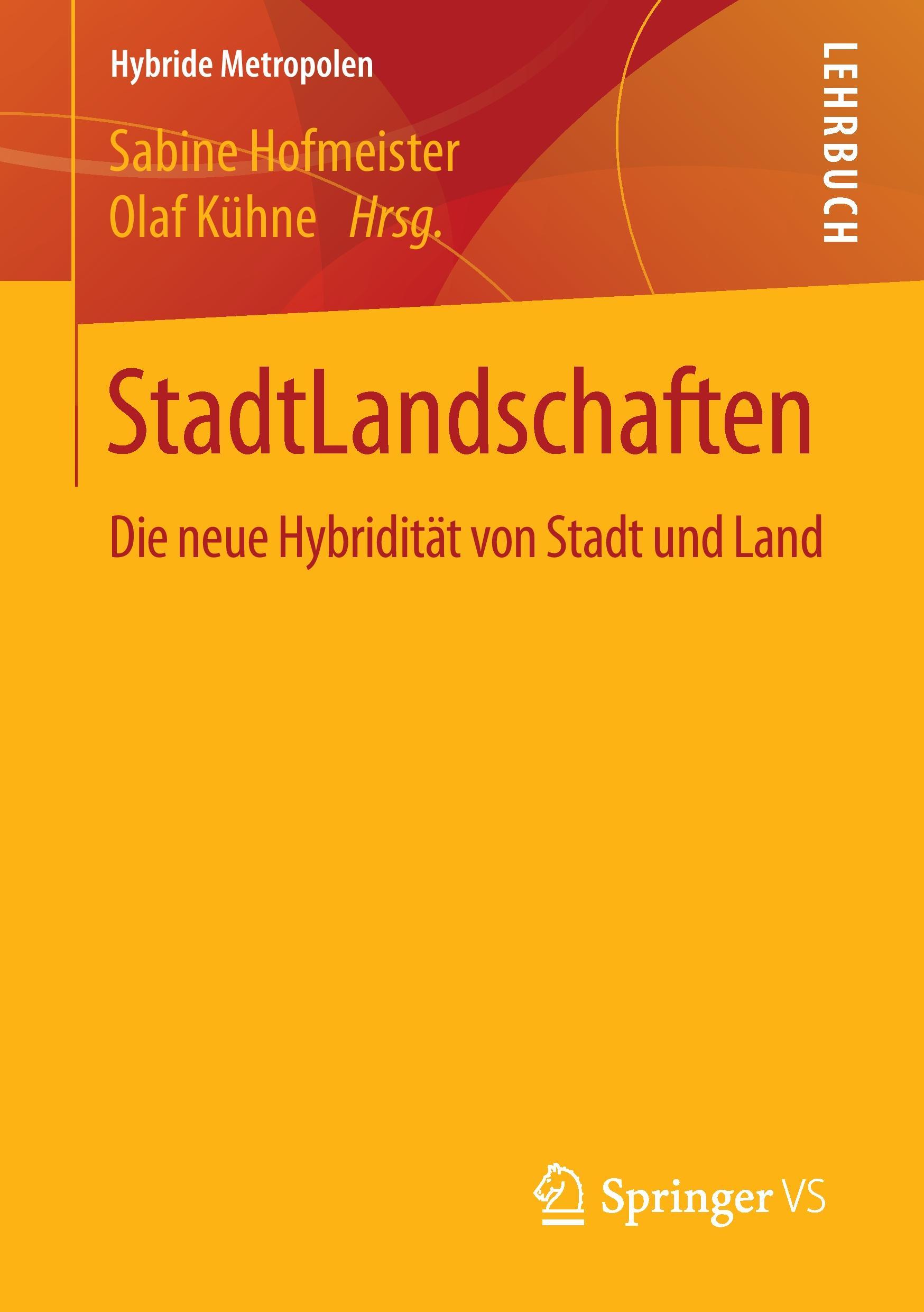 Cover: 9783658103996 | StadtLandschaften | Die neue Hybridität von Stadt und Land | Buch