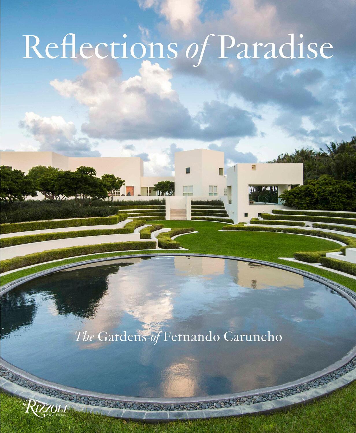 Cover: 9780847868988 | Reflections of Paradise The Gardens of Fernando Caruncho | Taylor