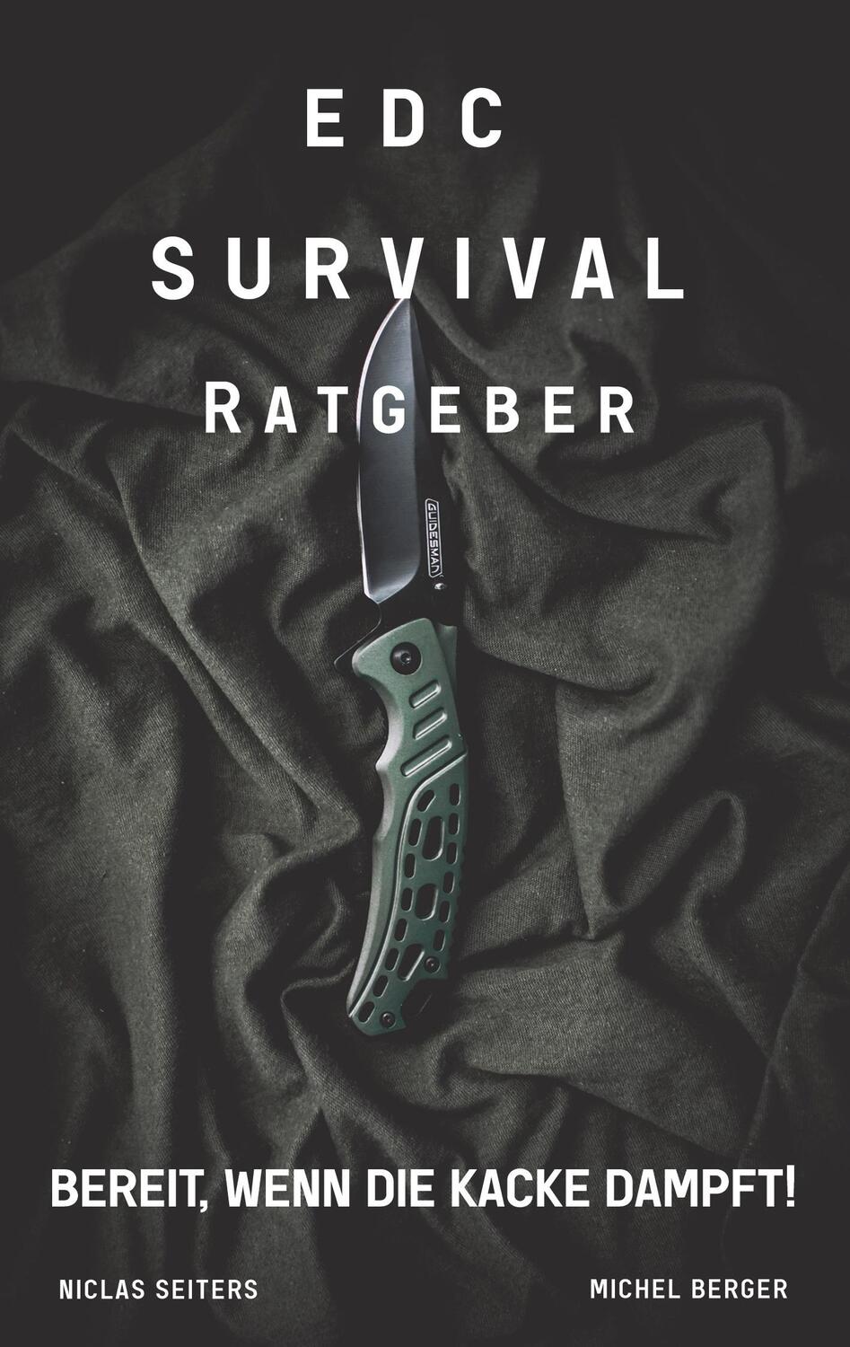 Cover: 9783756293636 | EDC Survival Ratgeber | Bereit, wenn die Kacke dampft! | Taschenbuch