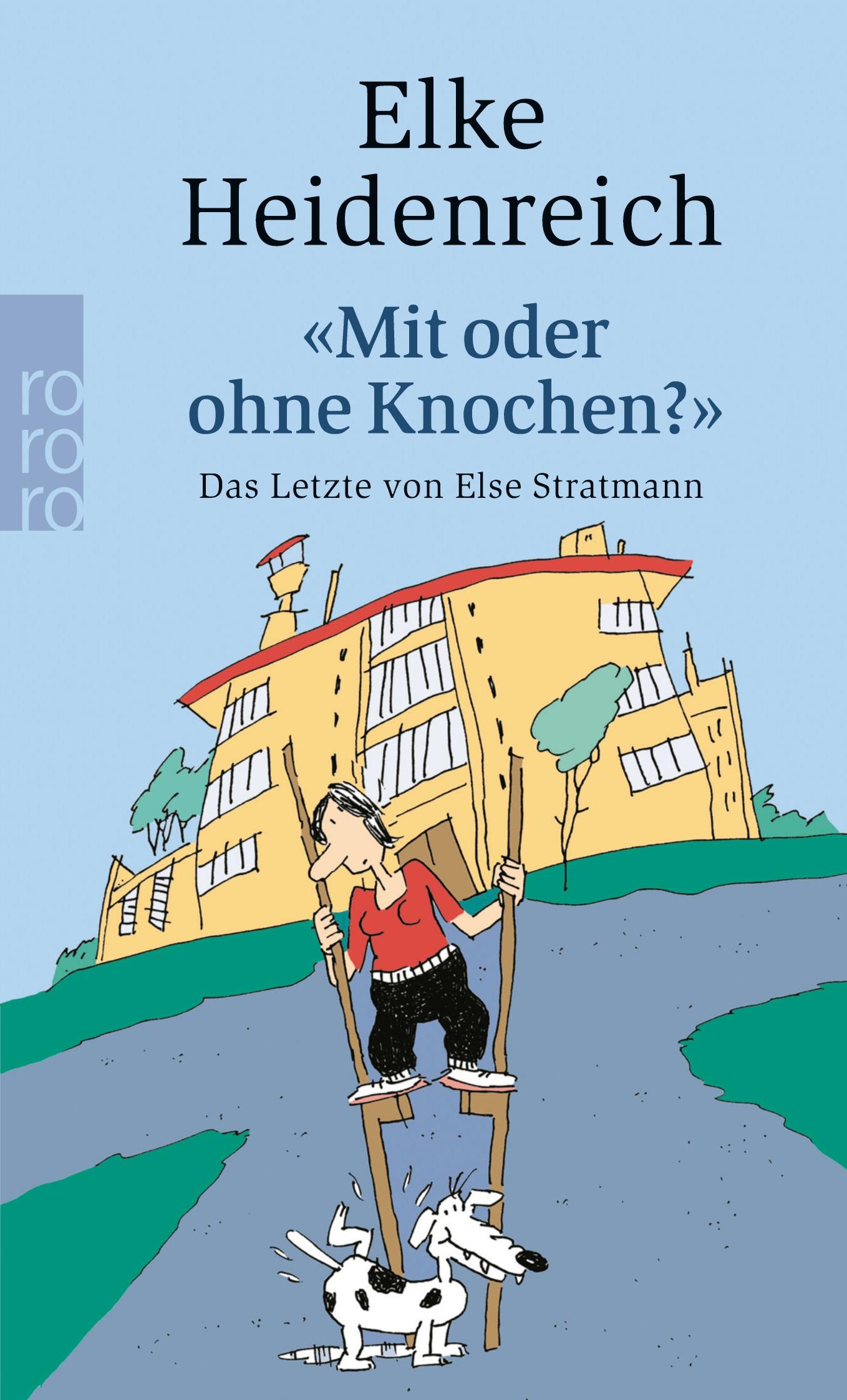 Cover: 9783499239977 | "Mit oder ohne Knochen?" | Das Letzte von Else Stratmann | Heidenreich