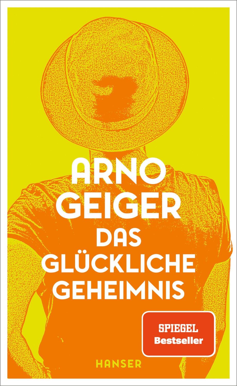 Cover: 9783446276178 | Das glückliche Geheimnis | Arno Geiger | Buch | 240 S. | Deutsch