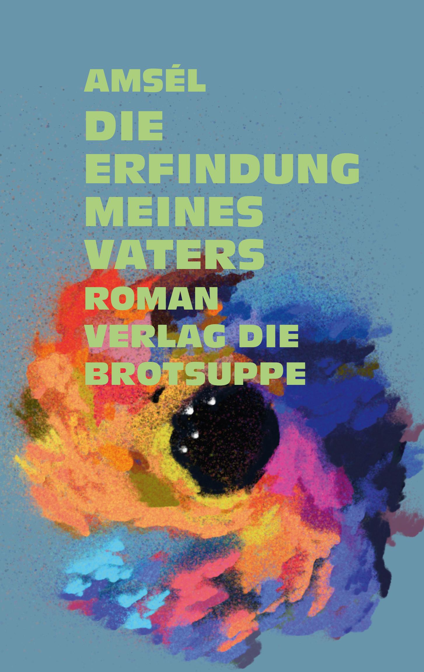 Cover: 9783038670971 | Die Erfindung meines Vaters | Amsél o. A. | Buch | 252 S. | Deutsch