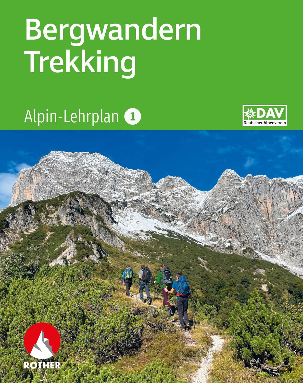 Cover: 9783763361090 | Alpin-Lehrplan 1: Bergwandern - Trekking | Andi Dick (u. a.) | Buch