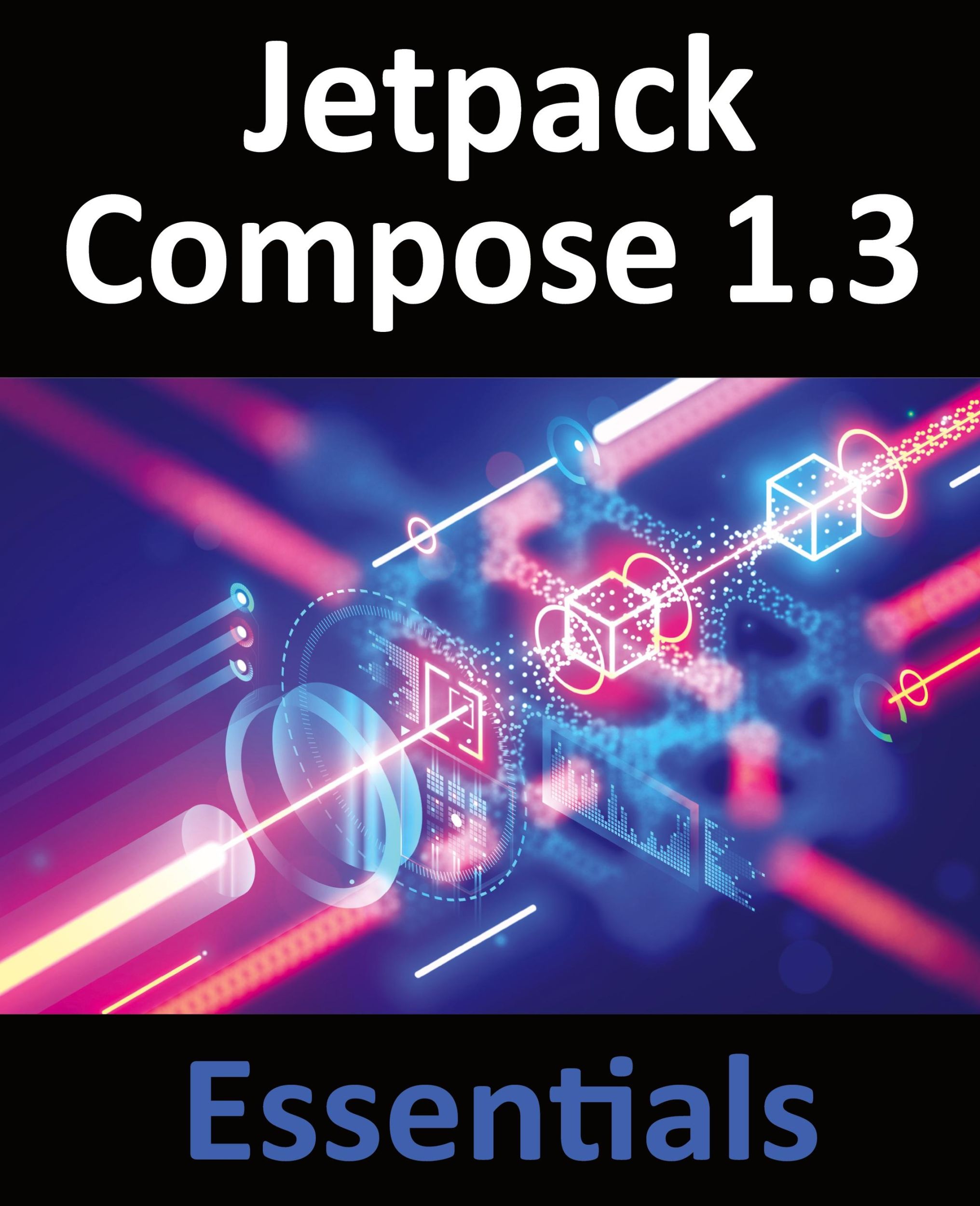 Cover: 9781951442637 | Jetpack Compose 1.3 Essentials | Neil Smyth | Taschenbuch | Englisch