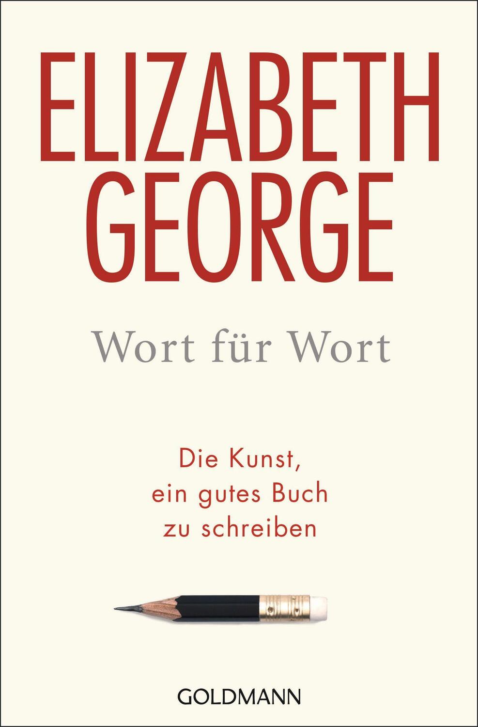 Cover: 9783442492701 | Wort für Wort | Die Kunst, ein gutes Buch zu schreiben | George | Buch