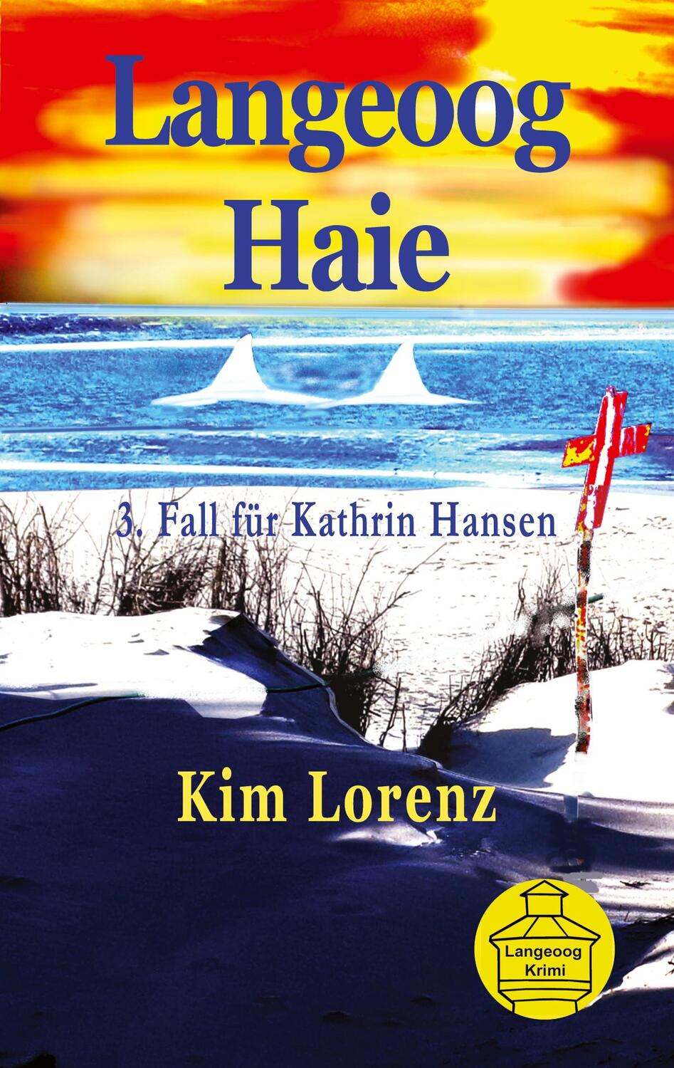 Cover: 9783756200337 | Langeoog Haie | 3. Fall für Kathrin Hansen | Kim Lorenz | Taschenbuch