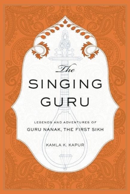 Cover: 9781608875030 | The Singing Guru: Legends and Adventures of Guru Nanak, the First Sikh