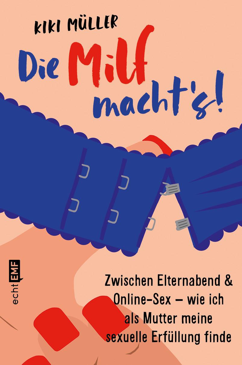 Cover: 9783745915747 | Die Milf macht's! | Kiki Müller | Taschenbuch | 272 S. | Deutsch