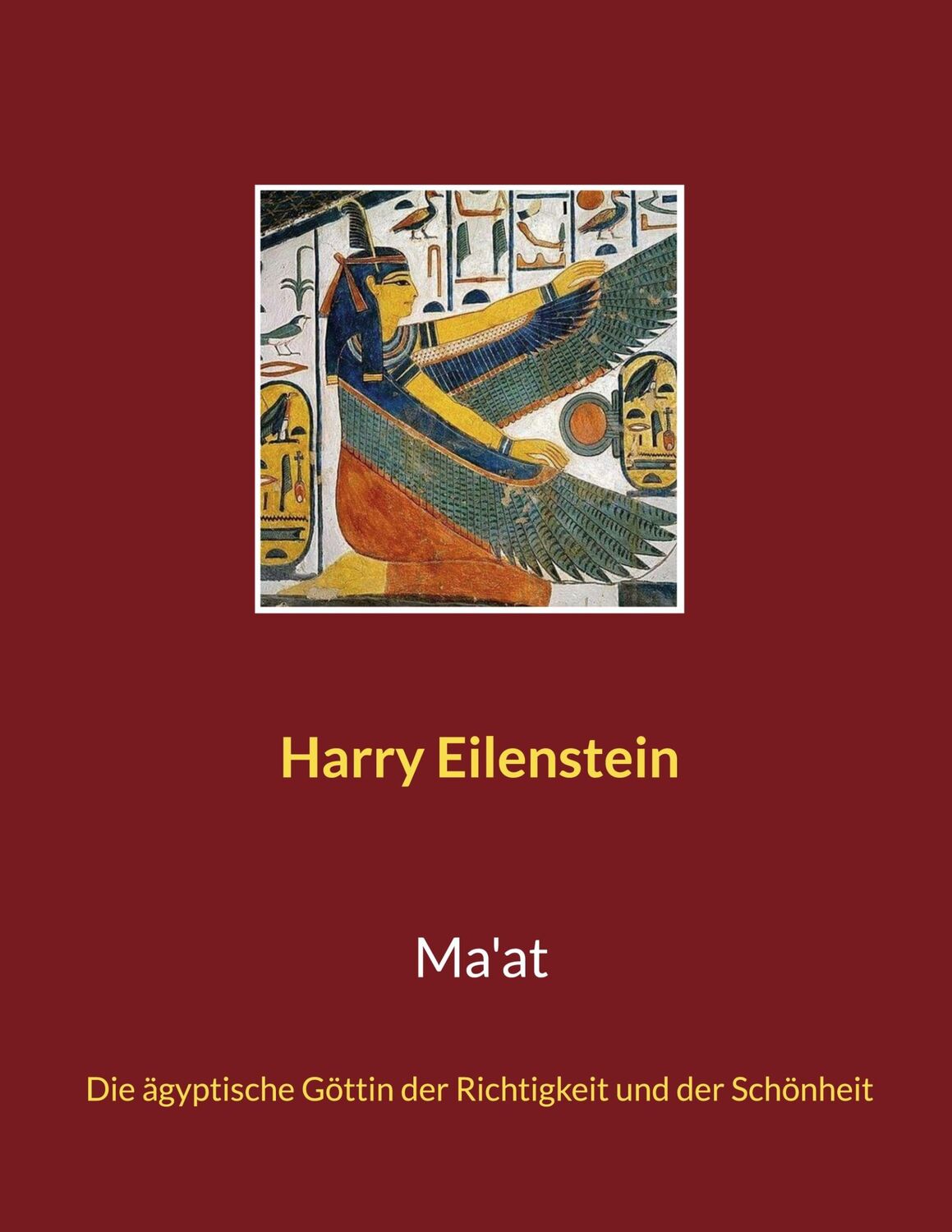 Cover: 9783754384350 | Ma'at | Die ägyptische Göttin der Richtigkeit und der Schönheit | Buch