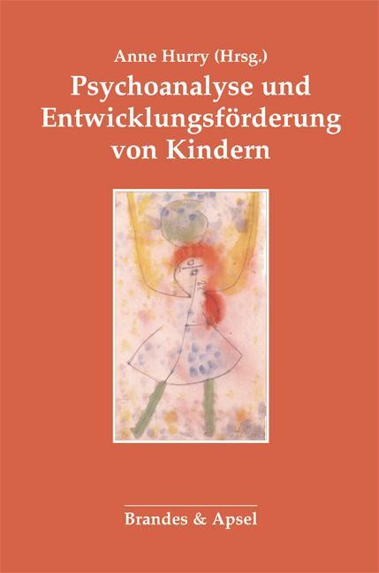 Cover: 9783860997505 | Psychoanalyse und Entwicklungsförderung von Kindern | Anne Hurry