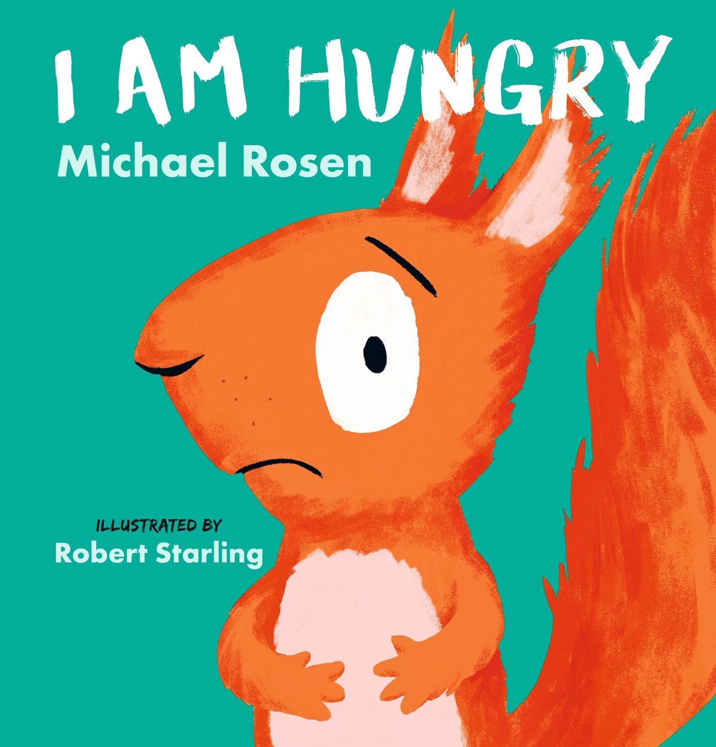 Cover: 9781406396669 | I Am Hungry | Michael Rosen | Buch | Gebunden | Englisch | 2022