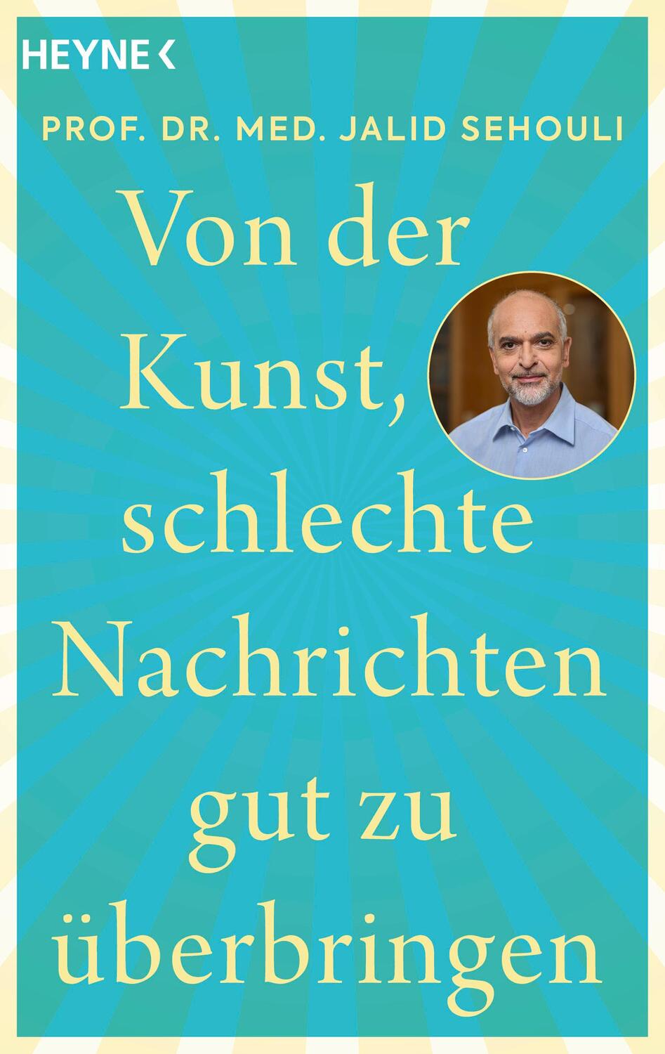 Cover: 9783453606883 | Von der Kunst, schlechte Nachrichten gut zu überbringen | Sehouli