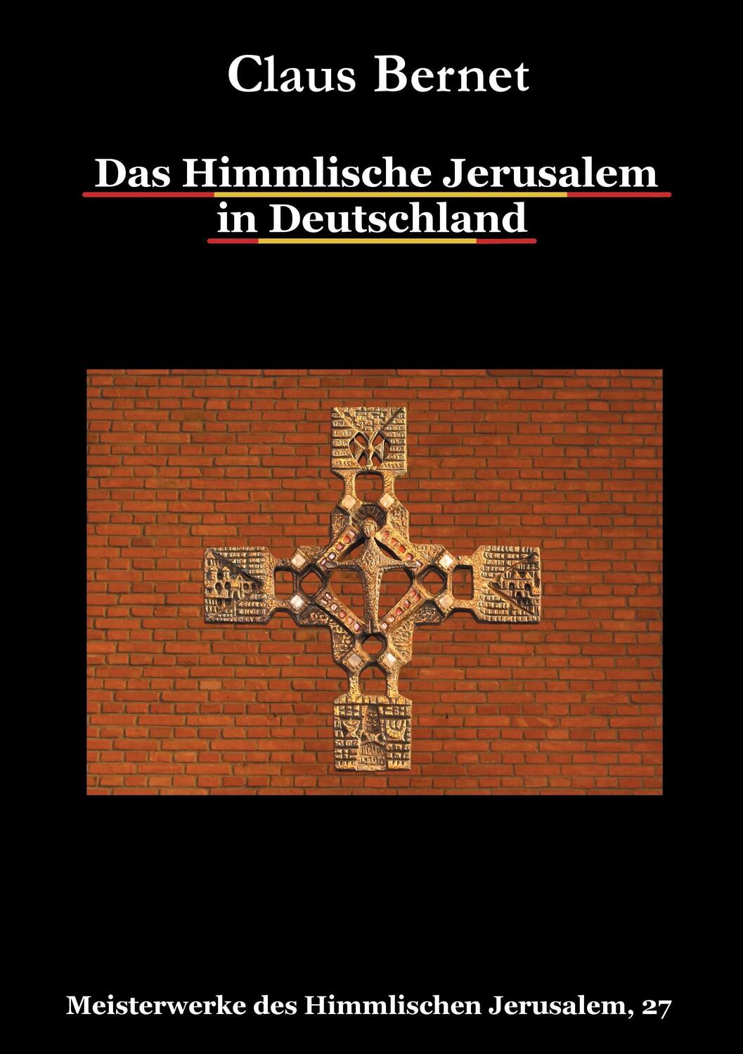 Cover: 9783734736148 | Das Himmlische Jerusalem in Deutschland | Claus Bernet | Taschenbuch