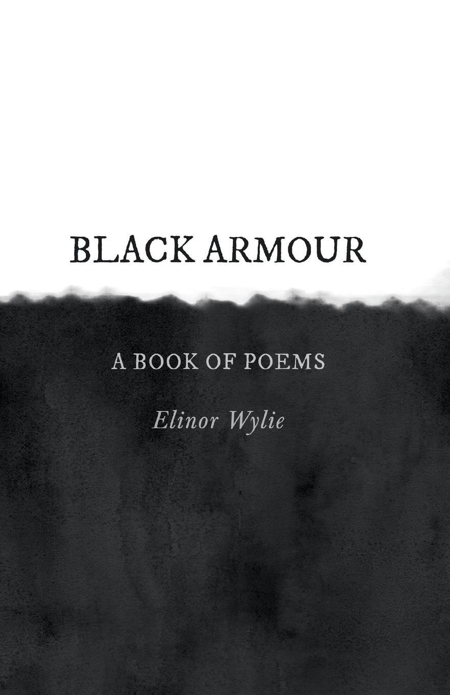 Cover: 9781528715553 | Black Armour; A Book of Poems | Elinor Wylie | Taschenbuch | Paperback