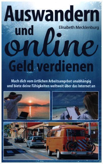 Cover: 9783751948869 | Auswandern und online Geld verdienen | Elisabeth Mecklenburg | Buch