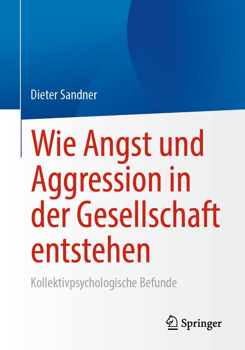 Cover: 9783658366971 | Wie Angst und Aggression in der Gesellschaft entstehen | Sandner | IX