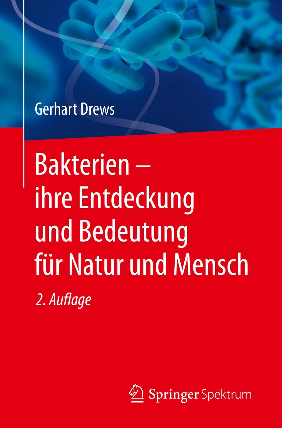 Cover: 9783662453261 | Bakterien ¿ ihre Entdeckung und Bedeutung für Natur und Mensch | Drews