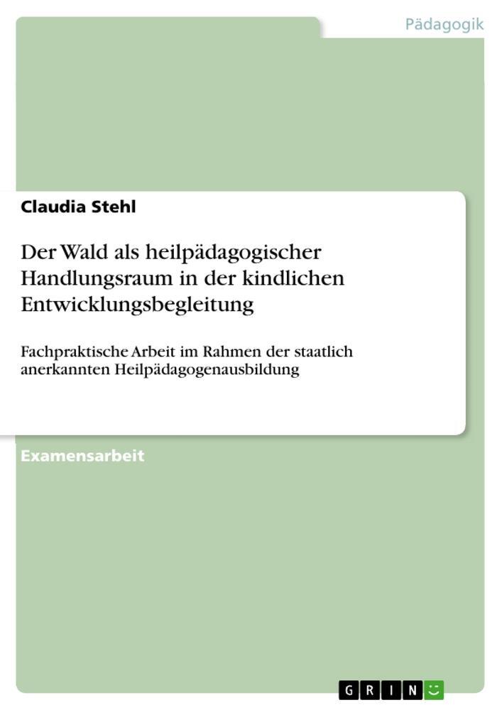 Cover: 9783656350668 | Der Wald als heilpädagogischer Handlungsraum in der kindlichen...