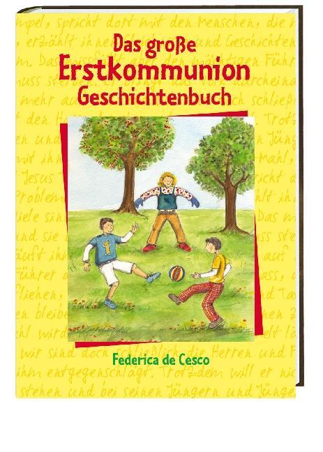 Cover: 9783460208469 | Das große Erstkommunion-Geschichtenbuch | Federica de Cesco | Buch