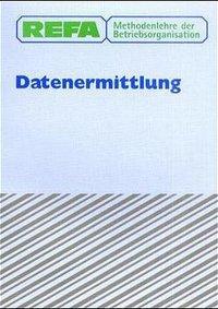 Cover: 9783446190597 | Datenermittlung | REFA Methodenlehre der Betriebsorganisation | Buch