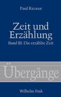 Cover: 9783770526086 | Zeit und Erzählung III | Die erzählte Zeit, Übergänge 18/III | Ricoeur