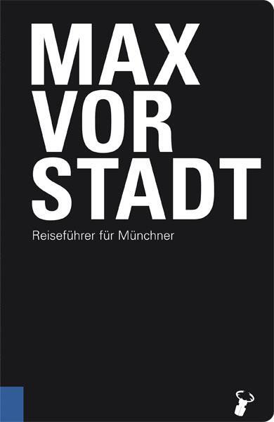 Cover: 9783940839275 | Maxvorstadt | Reiseführer für Münchner | Martin Arz | Taschenbuch