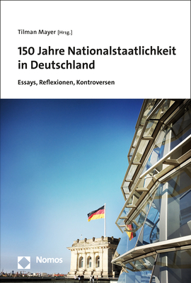 Cover: 9783848769520 | 150 Jahre Nationalstaatlichkeit in Deutschland | Tilman Mayer | Buch