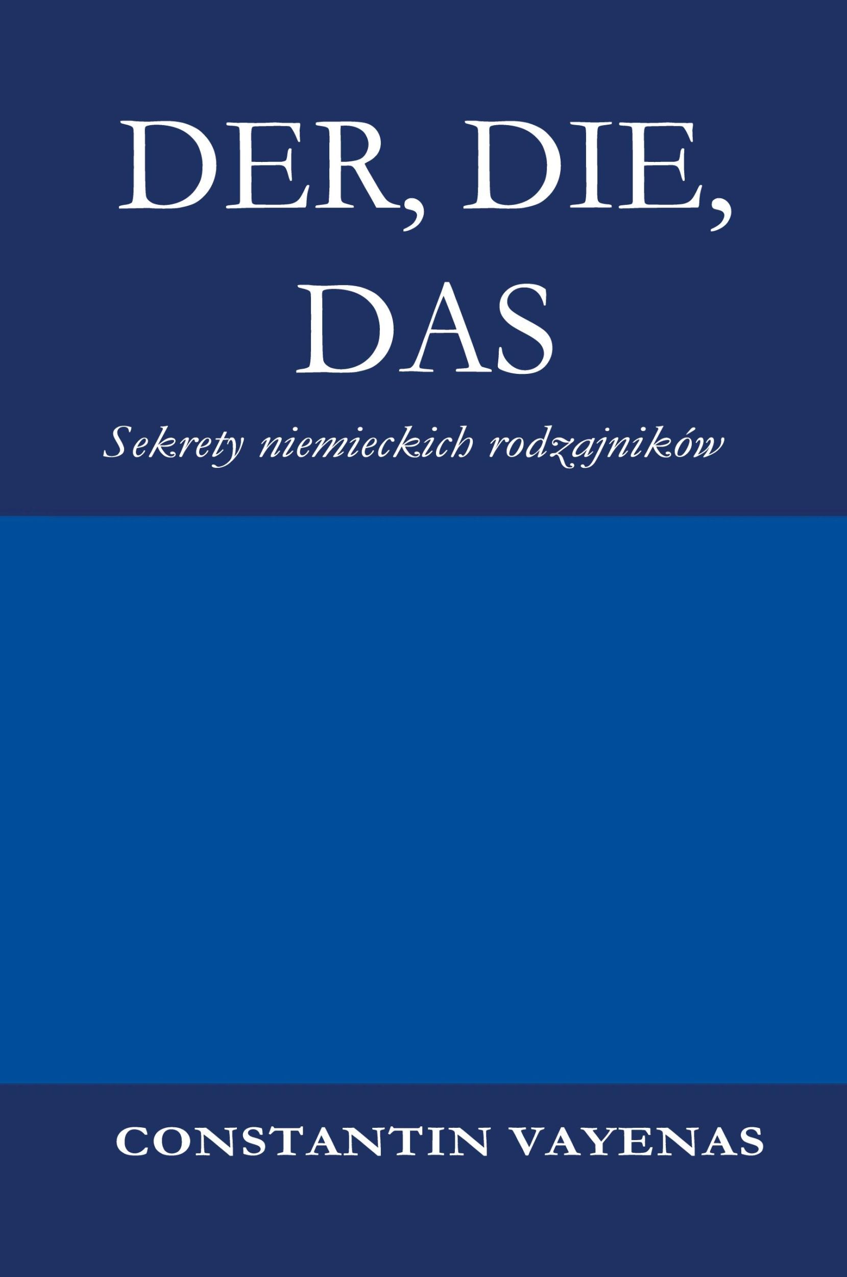 Cover: 9783952481073 | Der, Die, Das | Sekrety niemieckich rodzajników | Constantin Vayenas