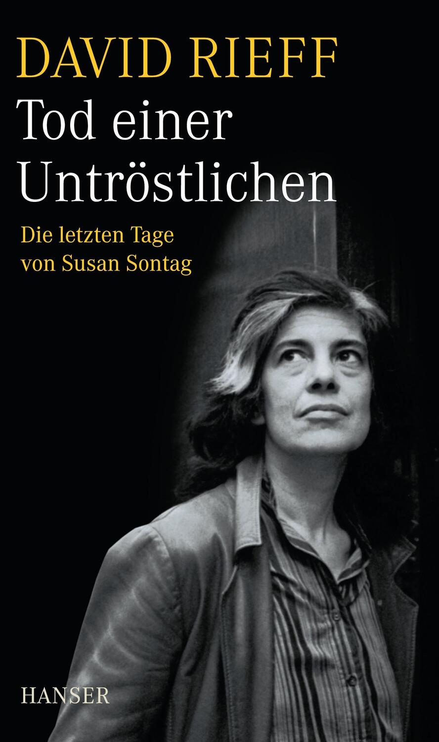 Cover: 9783446235229 | Tod einer Untröstlichen | Die letzten Tage von Susan Sontag | Rieff