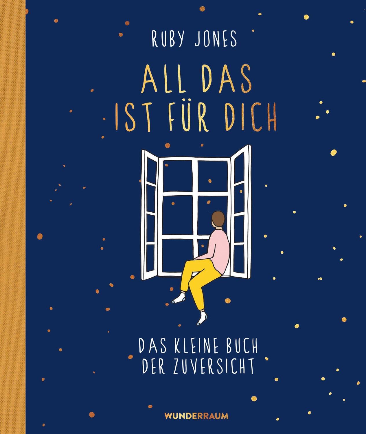 Cover: 9783442315918 | All das ist für dich | Das kleine Buch der Zuversicht | Ruby Jones