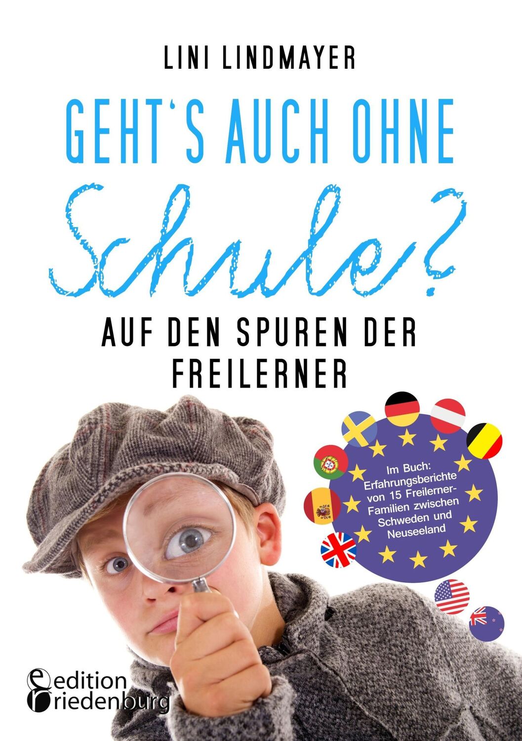 Cover: 9783903085381 | Geht¿s auch ohne Schule? Auf den Spuren der Freilerner | Lindmayer