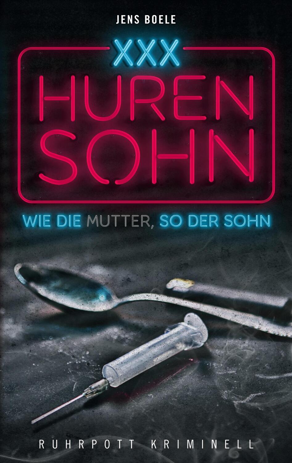 Cover: 9783752802948 | Hurensohn | Wie die Mutter, so der Sohn | Byron Weigand | Taschenbuch