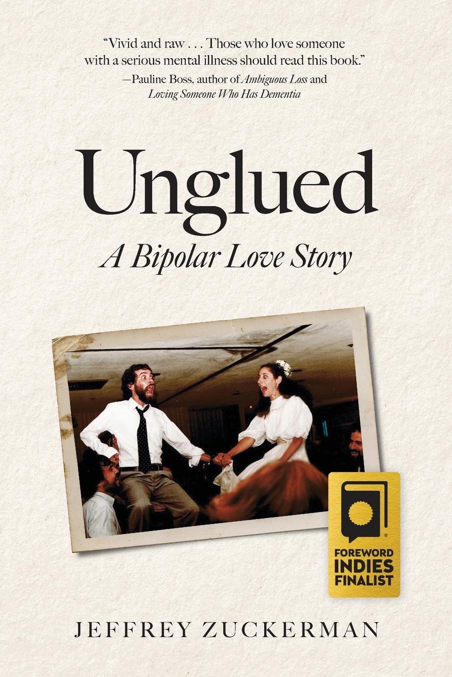 Cover: 9781633373761 | Unglued | A Bipolar Love Story | Jeffrey Zuckerman | Taschenbuch