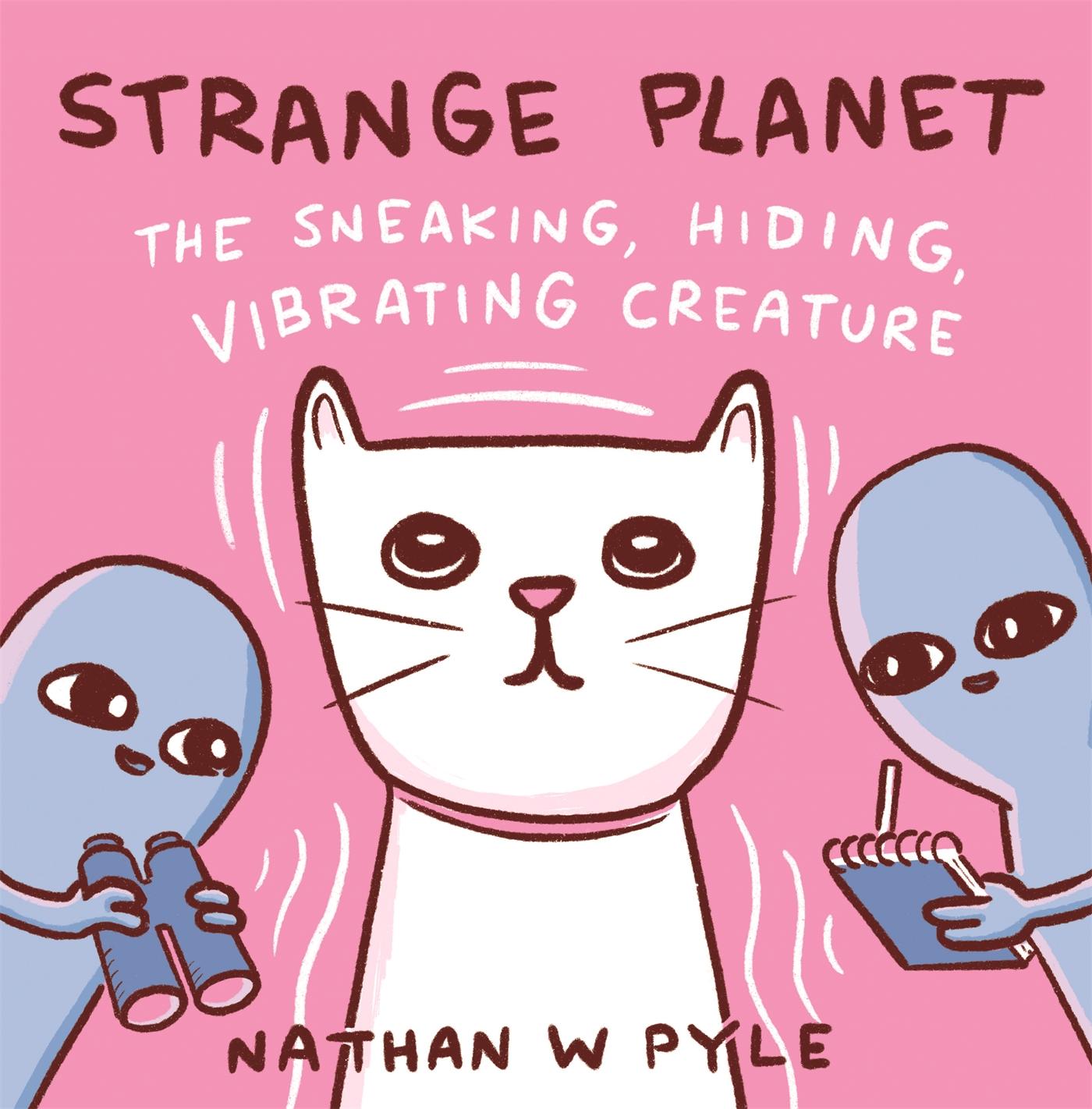 Cover: 9781472286598 | Strange Planet: The Sneaking, Hiding, Vibrating Creature - Now on...