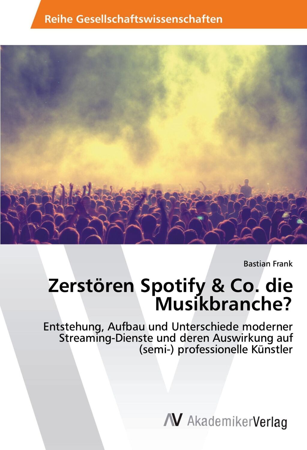 Cover: 9786202220965 | Zerstören Spotify &amp; Co. die Musikbranche? | Bastian Frank | Buch