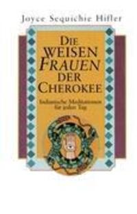 Cover: 9783839174142 | Die weisen Frauen der Cherokee | Joyce Sequichie Hifler | Buch | 2010