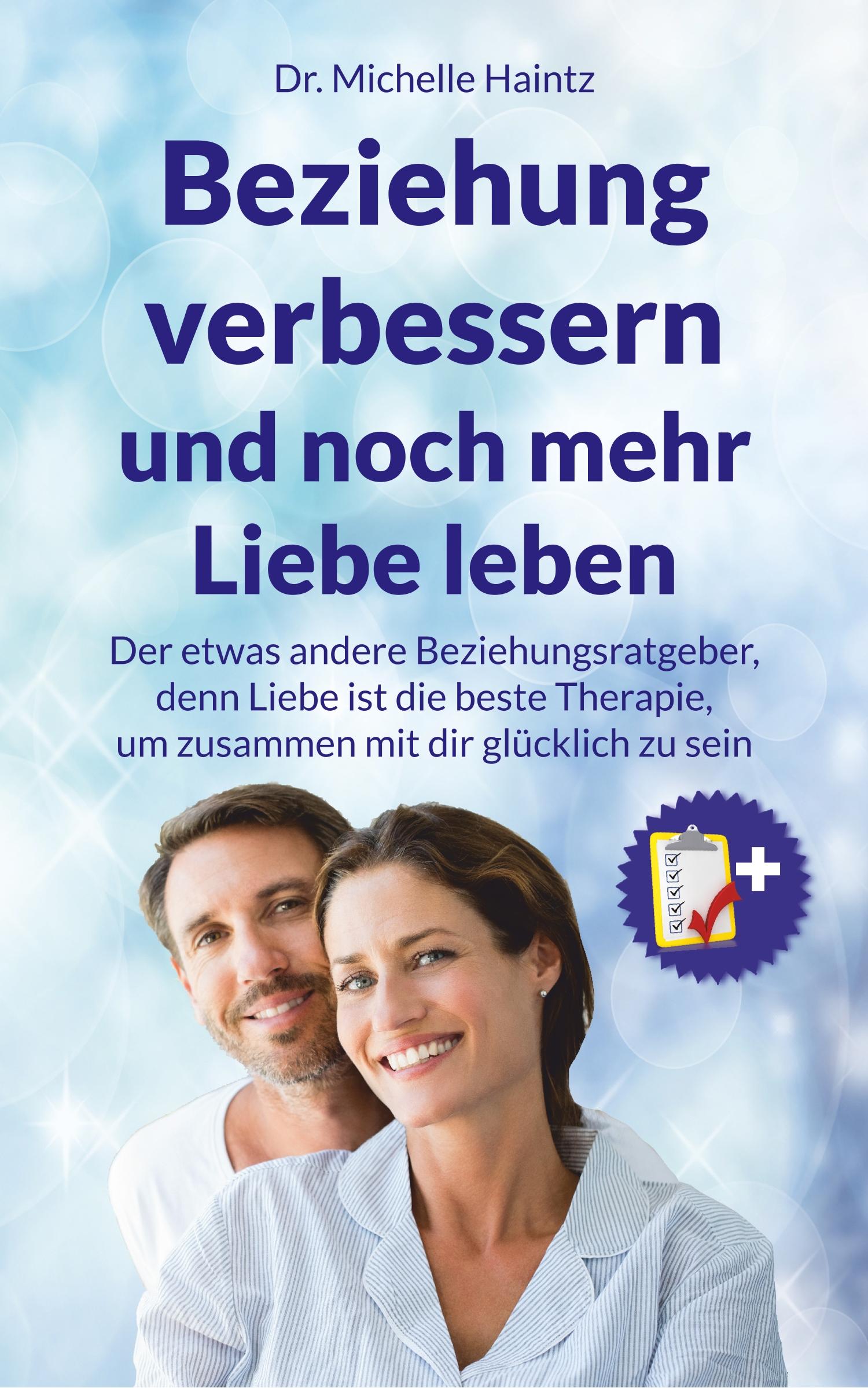 Cover: 9783967380309 | Beziehung verbessern und noch mehr Liebe leben | Michelle Haintz