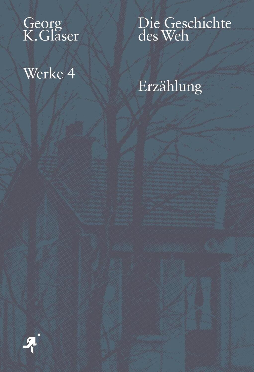 Cover: 9783862591862 | Die Geschichte des Weh | Erzählung | Georg K. Glaser | Taschenbuch