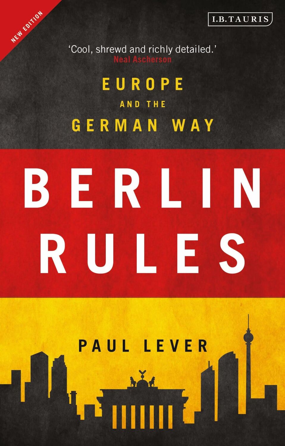 Cover: 9781788314138 | Berlin Rules | Europe and the German Way | Paul Lever (u. a.) | Buch