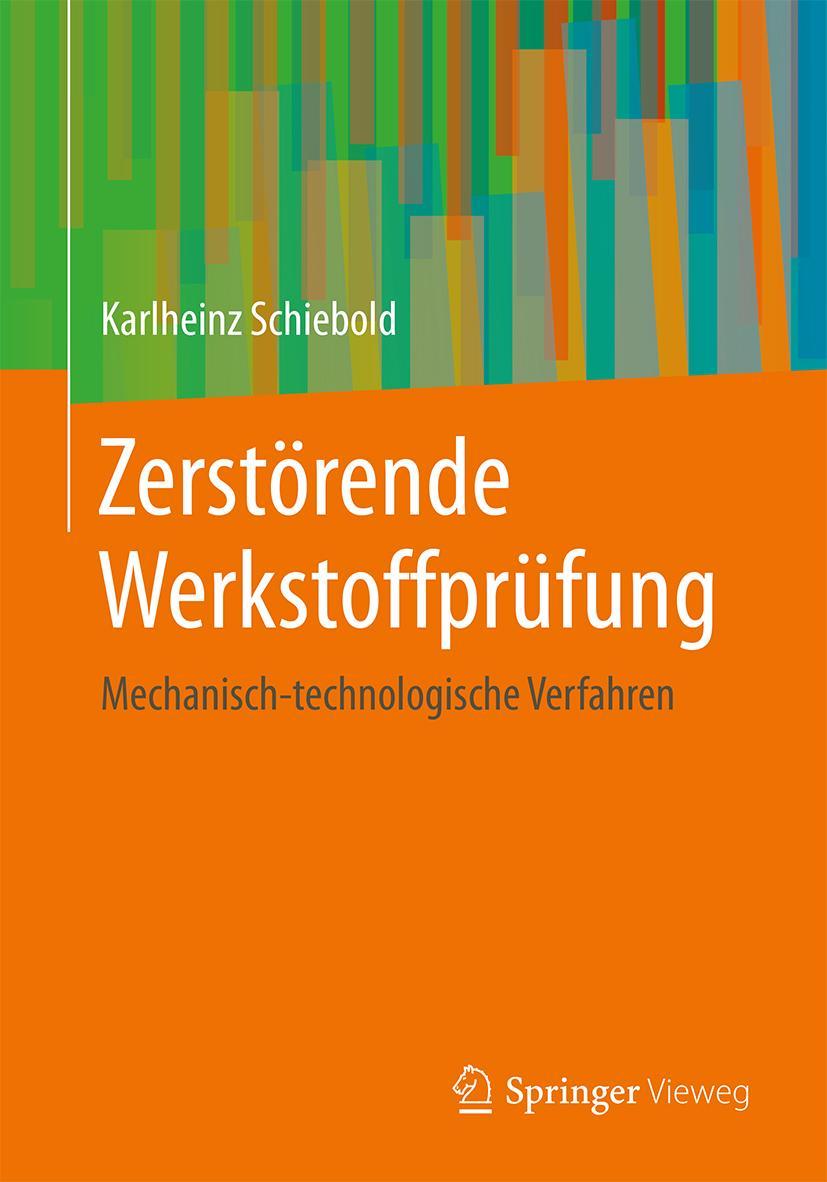 Cover: 9783662577967 | Zerstörende Werkstoffprüfung | Mechanisch-technologische Verfahren