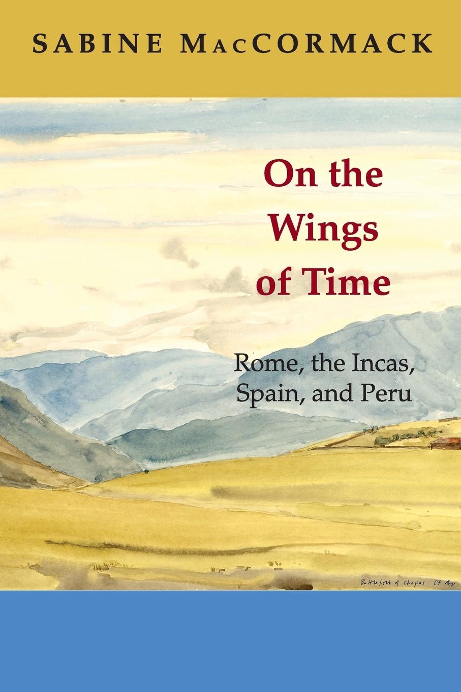 Cover: 9780691140957 | On the Wings of Time | Rome, the Incas, Spain, and Peru | Maccormack