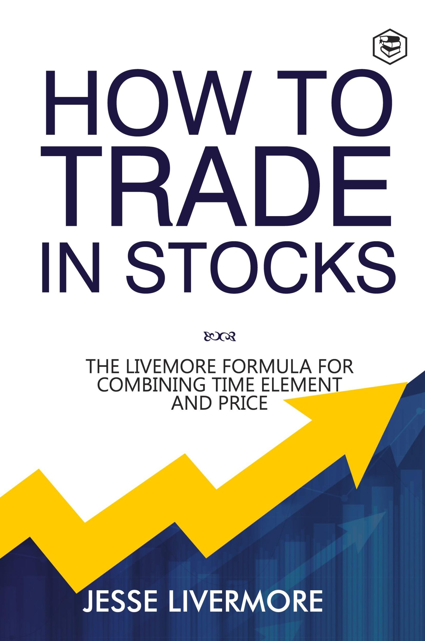 Cover: 9788119007776 | How to Trade In Stocks (BUSINESS BOOKS) | Jesse Livermore | Buch