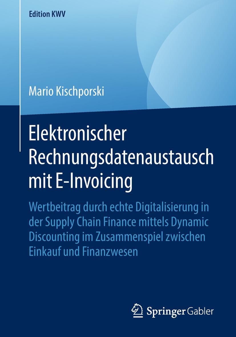 Cover: 9783658231095 | Elektronischer Rechnungsdatenaustausch mit E-Invoicing | Kischporski