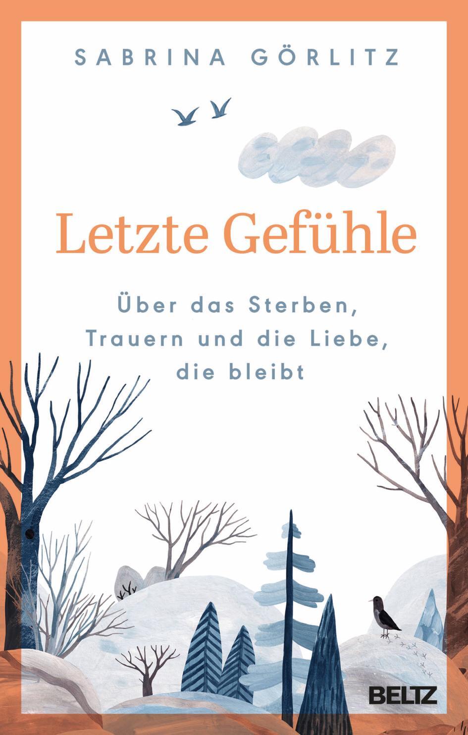 Cover: 9783407867858 | Letzte Gefühle | Über das Sterben, Trauern und die Liebe, die bleibt